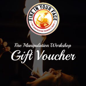 Fire Manipulation Workshop Gift Voucher!